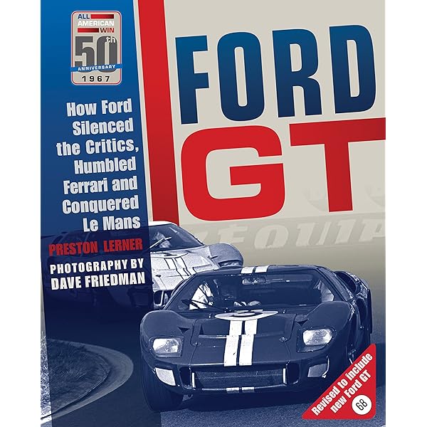Ford GT: The Legend Comes to Life: Edsall, Larry, Shelby, Carroll