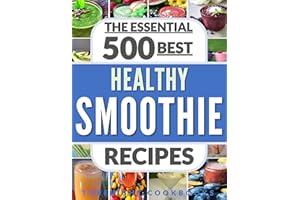 SMOOTHIES: Top 500 Healthy Smoothie Recipes (smoothie, smoothie recipes, smoothies for weight loss, green smoothies, smoothie