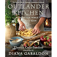Outlander Kitchen: To the New World and Back Again: The Second Official Outlander Companion Cookbook book cover