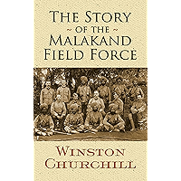 The Story of the Malakand Field Force (Dover Military History, Weapons, Armor) book cover