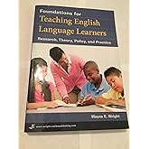 Foundations for Teaching English Language Learners: Research, Theory, Policy, and Practice