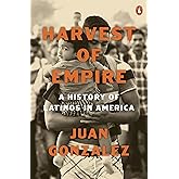 Harvest of Empire: A History of Latinos in America: Second Revised and Updated Edition