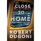 Close to Home (Tracy Crosswhite Book 5)