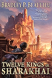Twelve Kings in Sharakhai (Song of Shattered Sands)