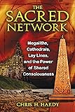 The Sacred Network: Megaliths, Cathedrals, Ley
