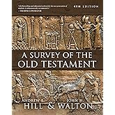 A Survey of the Old Testament: Fourth Edition