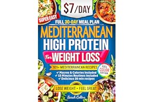 Mediterranean High Protein Cookbook for Weight Loss: Burn Fat, Stay Full, and Lose Weight with Simple Mediterranean Low-Carb 