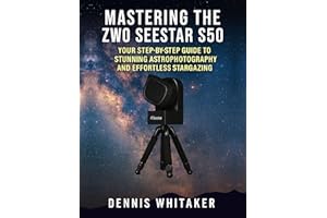 Mastering the ZWO Seestar S50: Your Step-by-Step Guide to Stunning Astrophotography and Effortless Stargazing