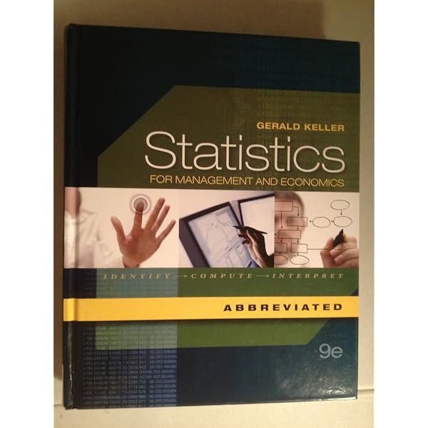 Statistics for Management and Economics: Keller, Gerald Statistics for Management and Economics: Keller, Gerald