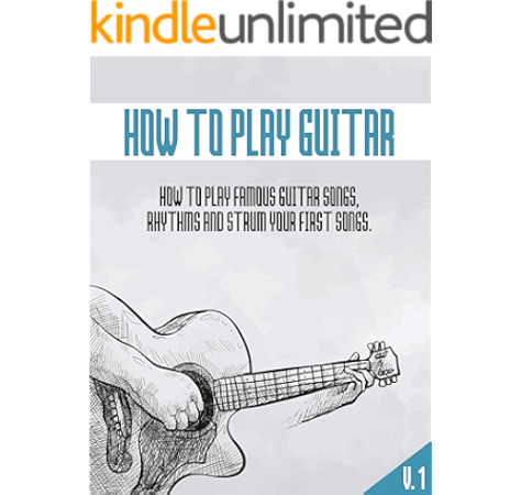 How To Play Guitar How To Rhythms Strum And Play Your First