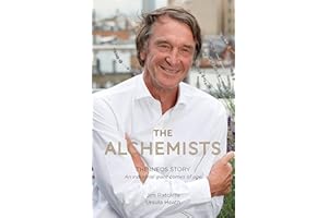 The Alchemists: The INEOS Story - An industrial giant comes of age