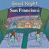 Good Night San Francisco (Good Night Our World)