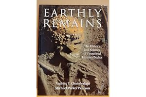 Earthly Remains: The History and Science of Preserved Human Bodies