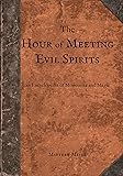 The Hour of Meeting Evil Spirits: An Encyclopedia