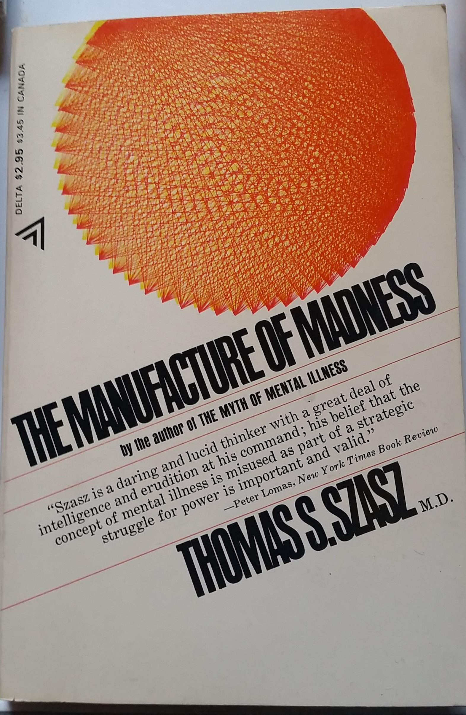 The Manufacture Of Madness A Comparative Study Of The Inquisition And The Mental Health Movement Szasz Thomas S Amazon Com Books