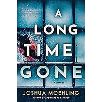 A Long Time Gone: A Novel : Moehling, Joshua: Amazon.ca: Books