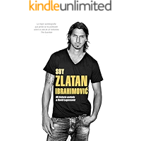 Soy Zlatan Ibrahimović: Mi historia contada a David Lagercrantz (Deportes (corner)) (Spanish Edition) book cover Soy Zlatan Ibrahimović: Mi historia contada a David Lagercrantz (Deportes (corner)) (Spanish Edition) book cover