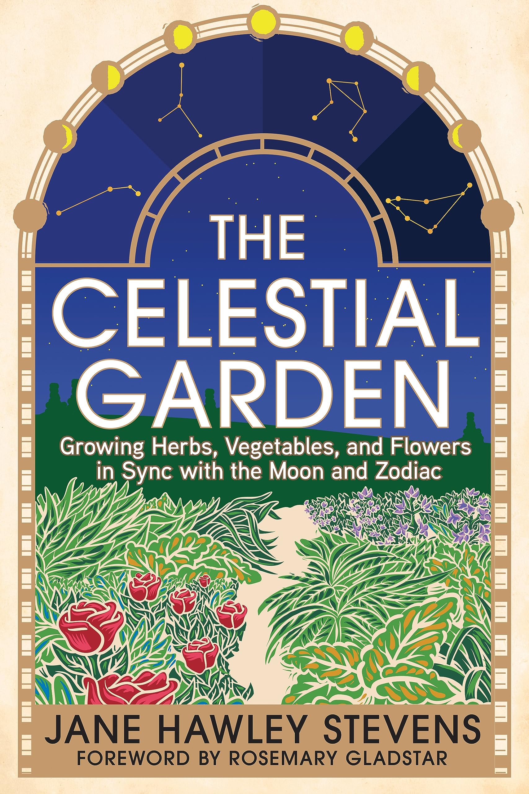 The Celestial Garden: Growing Herbs, Vegetables, and Flowers in Sync with the Moon and Zodiac The Celestial Garden: Growing Herbs, Vegetables, and Flowers in Sync with the Moon and Zodiac Paperback Kindle