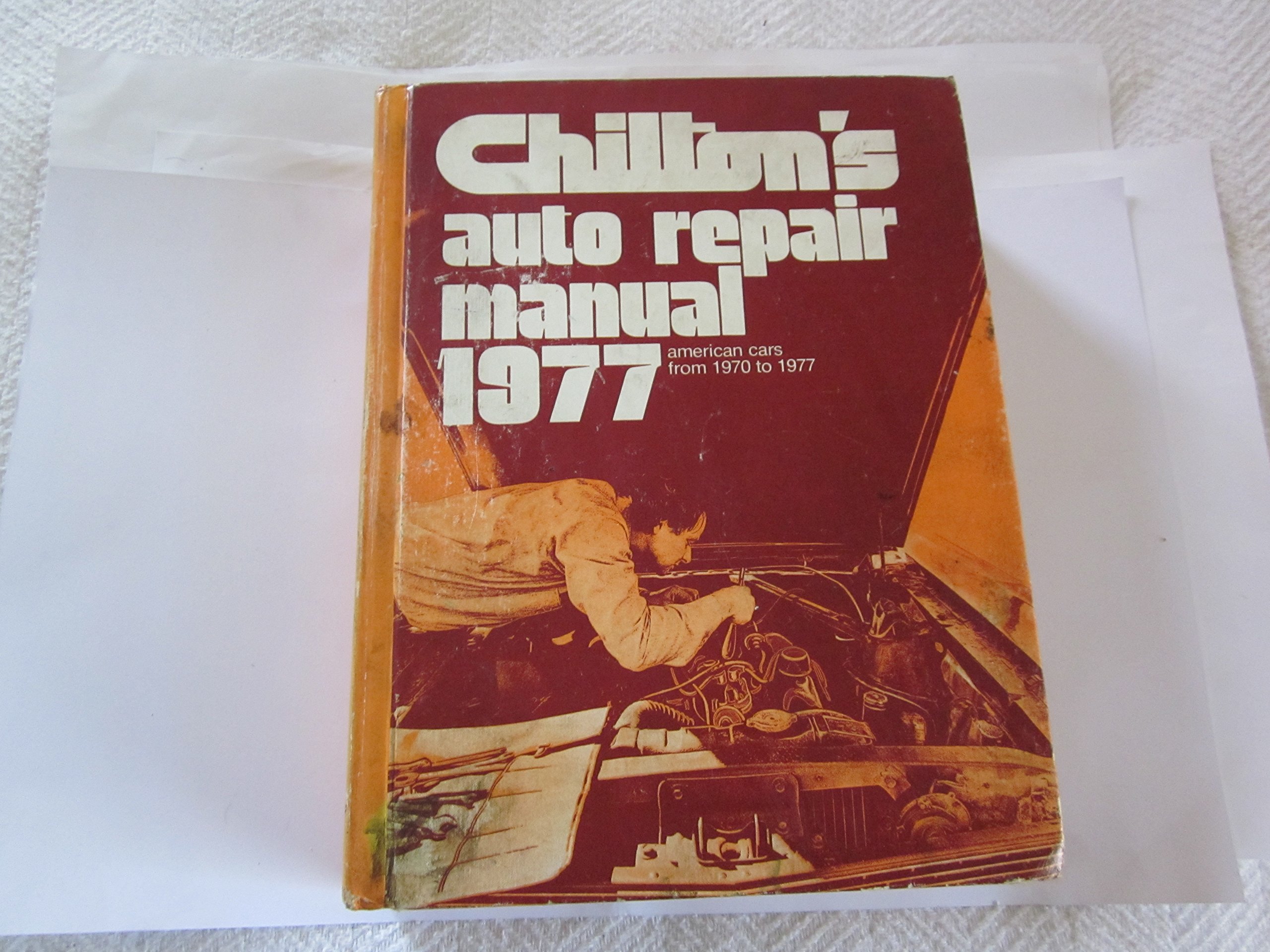 Chilton's Auto Repair Manual, 1977: American Cars from 1970-1977: Chilton: