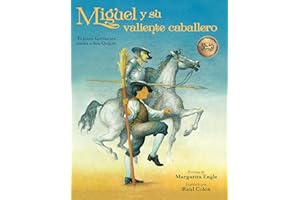 Miguel y su valiente caballero: El joven Cervantes sueña a don Quijote (Spanish Edition)