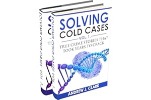Solving Cold Cases Box Set 2 books in 1 : Volume 1 and Volume 2: True Crime Stories That Took Years to Crack