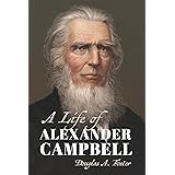 A Life of Alexander Campbell (Library of Religious Biography (LRB))
