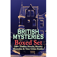 BRITISH MYSTERIES Boxed Set: 350+ Thriller Novels, Murder Mysteries & True Crime Stories: Sherlock Holmes, Hercule… book cover