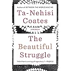 The Beautiful Struggle: A Father, Two Sons, and an Unlikely Road to Manhood