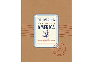 Delivering For America: How The United States Postal Service Built a Nation