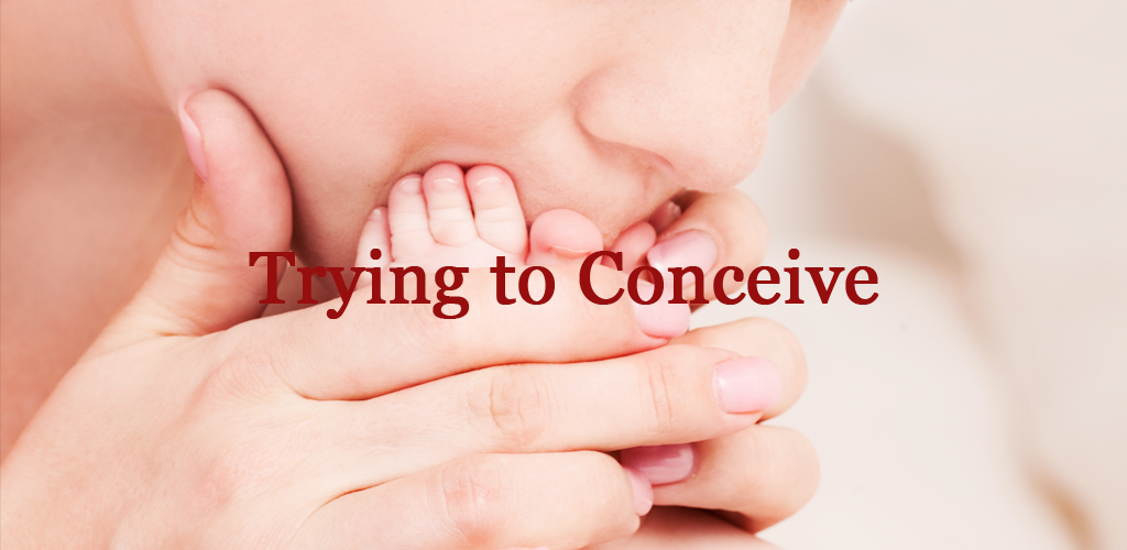 Trying to Conceive - Increase Fertility