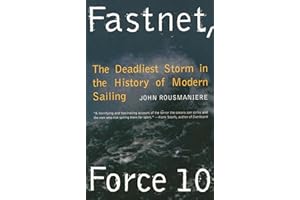 Fastnet, Force 10: The Deadliest Storm in the History of Modern Sailing