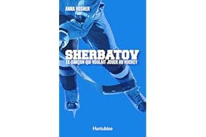 Sherbatov. Le garçon qui voulait jouer au hockey (French Edition)