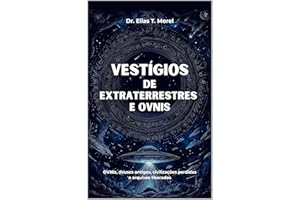 Vestígios de extraterrestres e OVNIs em textos antigos: ovnis livre en portugais, OVNIs em português (Portuguese Edition)