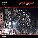 City of Darkness - Limited Edition: Life in Kowloon Walled City