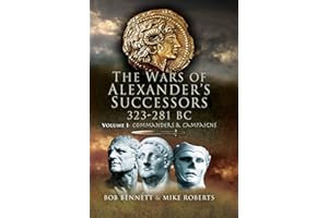 The Wars of Alexander's Successors, 323–281 BC (Commanders and Campaigns Book 1)