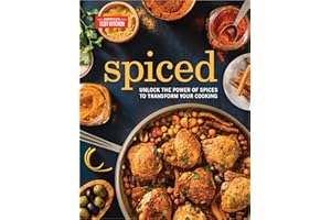 Spiced: : Unlock the Power of Spices to Transform Your Cooking