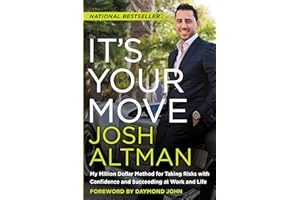 It's Your Move: My Million Dollar Method for Taking Risks with Confidence and Succeeding at Work and Life