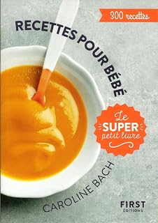 Amazonfr Le Petit Livre De 140 Recettes Pour Bébé - 