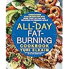 The All-Day Fat-Burning Cookbook: Turbocharge Your Metabolism with More Than 125 Fast and Delicious Fat-Burning Meals