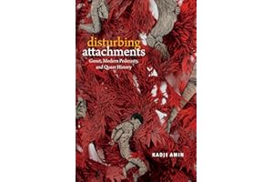 Disturbing Attachments: Genet, Modern Pederasty, and Queer History (Theory Q)