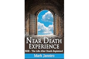 Near Death Experience: NDE - The Life After Death Chilling True Stories