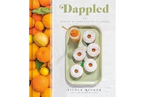 Dappled: Baking Recipes for Fruit Lovers: A Cookbook