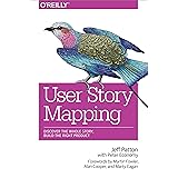User Story Mapping: Discover the Whole Story, Build the Right Product