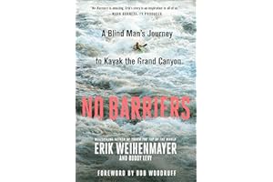 No Barriers: A Blind Man's Journey to Kayak the Grand Canyon