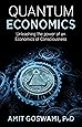 Quantum Economics Unleasing The Power Of An Economics Of