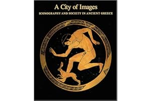 A City of Images: Iconography and Society in Ancient Greece