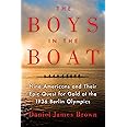 The Boys in the Boat: Nine Americans and Their Epic Quest for Gold at the 1936 Berlin Olympics