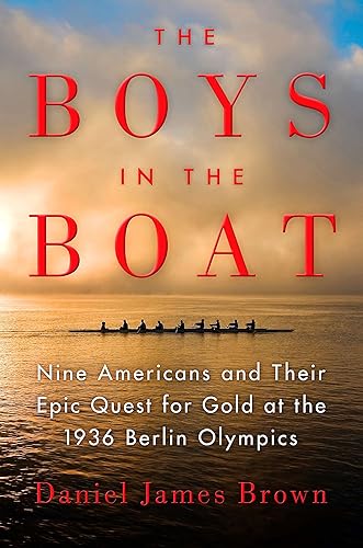 Download The Boys in the Boat: Nine Americans and Their Epic Quest for Gold at the 1936 Berlin Olympics PDF