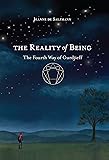 The Reality of Being: The Fourth Way of Gurdjieff