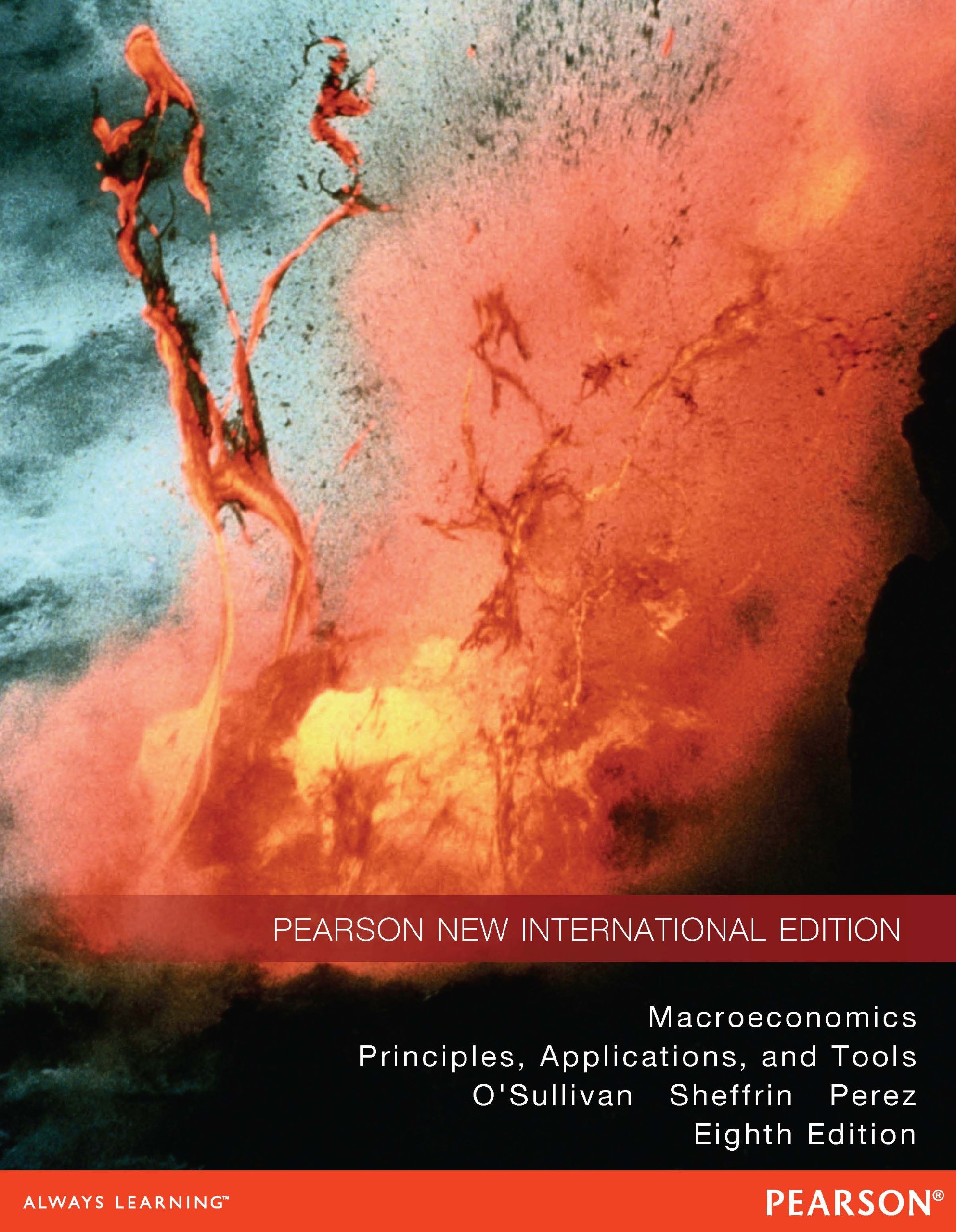 Amazon Com Macroeconomics Pearson New International Edition Pdf Ebook Principles Applications And Tools Ebook O Sullivan Arthur Perez Stephen Sheffrin Steven Kindle Store